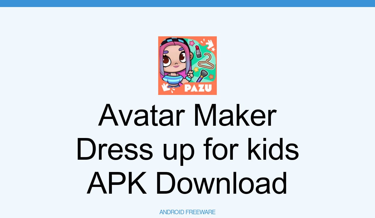 Avatar Maker Dress Up For Kids (Pazu Games) APK for Android - Free