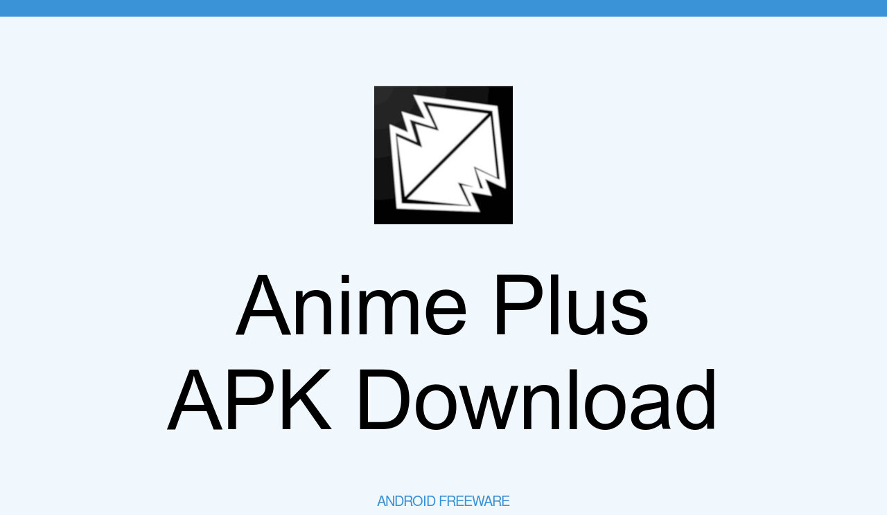 Anime Plus APK (Free Download) - Android App