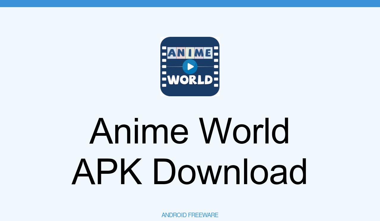 Anime World APK - Free App Download - Android Freeware