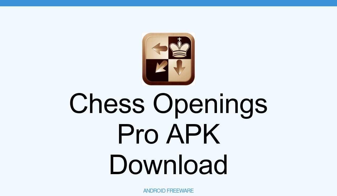 Chess Openings Pro APK Download for Android - AndroidFreeware